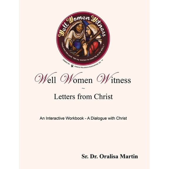 Well Women Witness Letters from Christ: An Interactive Workbook---A Dialogue with Christ, (Paperback)