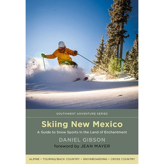 Skiing New Mexico : A Guide to Snow Sports in the Land of Enchantment - Paperback