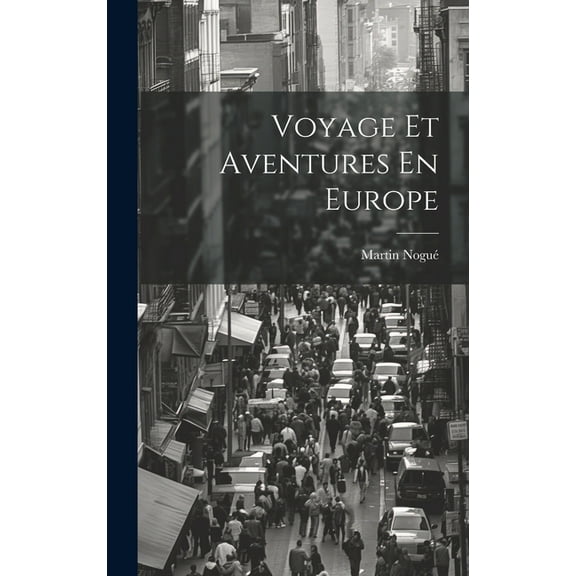 Voyage Et Aventures En Europe (Hardcover)