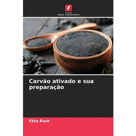 CarvÃ£o ativado e sua preparaÃ§Ã£o, (Paperback)