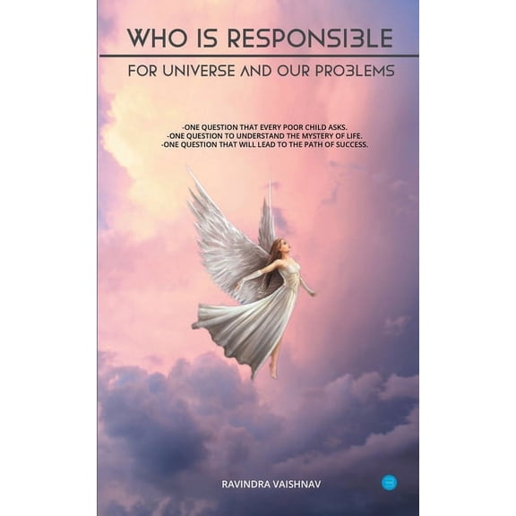 who is responsible for universe and our problems., (Paperback)