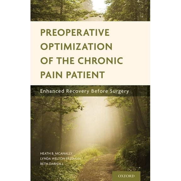 Preoperative Optimization of the Chronic Pain Patient: Enhanced Recovery Before Surgery, (Paperback)