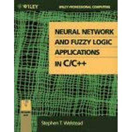 Neural Network and Fuzzy Logic Applications in C/C++ (Wiley Professional Computing) [Paperback - Used]