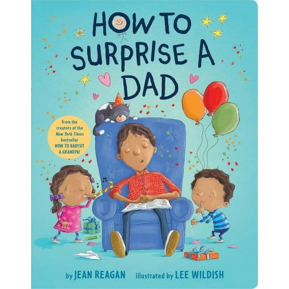 How to How to Surprise a Dad: A Book for Dads and Kids, (Board Book)