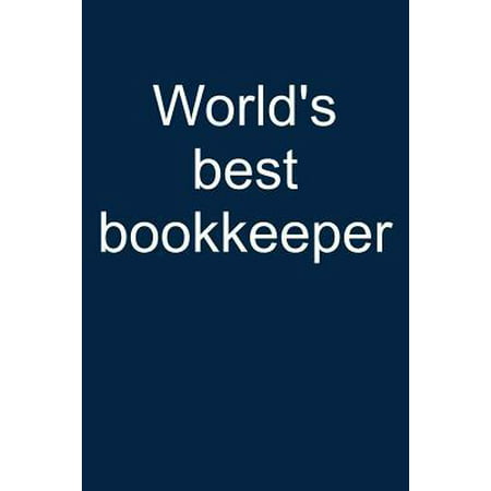 World's Best Bookkeeper: Notebook for Bookkeeping Bookkeeper Accountant Colleague Coworker 6x9 Lined with Lines (Best Accountant In The World)