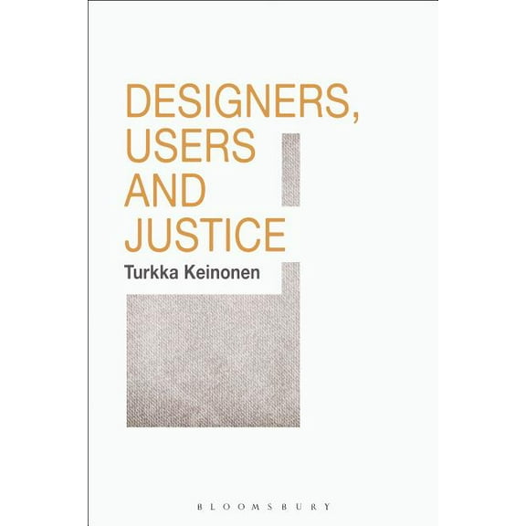 Designers, Users and Justice, (Hardcover)