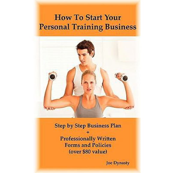Pre-Owned How To Start Your Personal Training Business: Step by Step Business Plan and Forms. Get a Fitness and Personal Training Certification and Become a Cer (Paperback) 0986600431 9780986600432