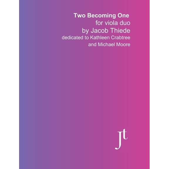 Two Becoming One for viola duo: Full bound score for performance, study, and review, (Paperback)