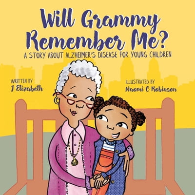 Pre-Owned Will Grammy Remember Me?: A Story About Alzheimer's Disease For Young Children (Paperback) by J Elizabeth
