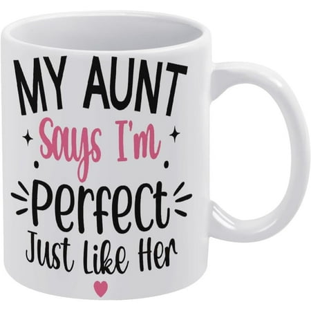 

My Aunt Says I M Perfect Just Like Her Funny Baby Aunt Baby Onesie Newborn Gift Mug - Funny Coffee Mug - Gift For Coffee Lovers Quote Mug Gifts For Men & Women 11Oz