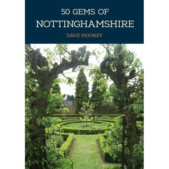 50 Gems: 50 Gems of Nottinghamshire : The History & Heritage of the Most Iconic Places (Paperback)