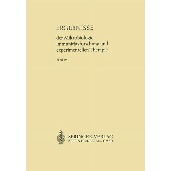 Ergebnisse Der Mikrobiologie ImmunitÃ¤tsforschung Und Experimentellen Therapie: Fortsetzung Der Ergebnisse Der Hygiene Ba, (Paperback)