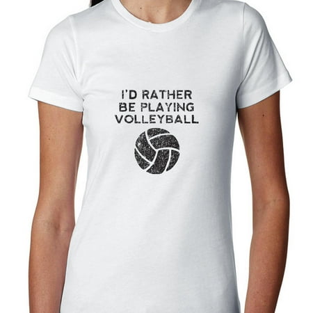 I'd Rather Be Playing Volleyball Player Graphic Women's Cotton (Best Women Volleyball Player In The World)