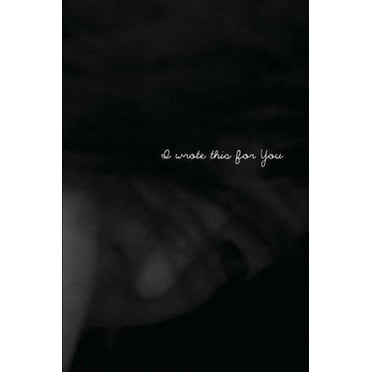 I Wrote This For You