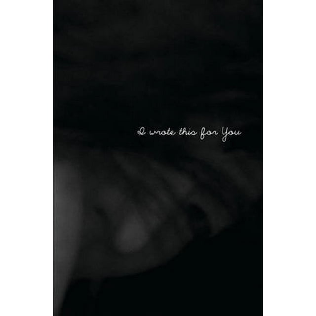 I Wrote This For You