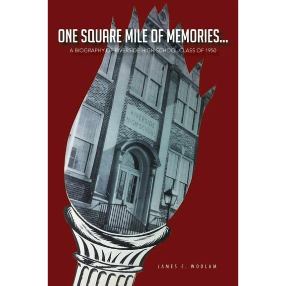 One Square Mile of Memories...: A Biography of Riverside High School Class of 1950 (Paperback)