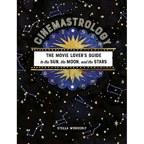 Pre-Owned Cinemastrology: The Movie Lover's Guide to the Sun, the Moon, and the Stars (Paperback) by Stella Wonderly