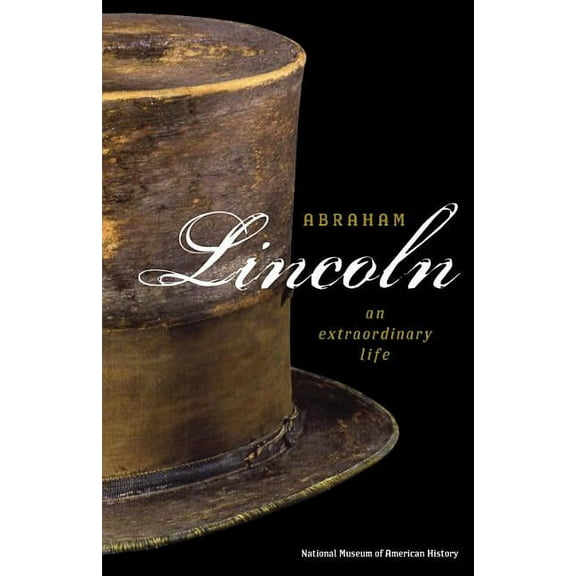Abraham Lincoln : An Extraordinary Life (Paperback)