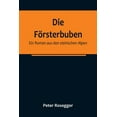 thumbnail image 2 of Pre-Owned Die Försterbuben: Ein Roman aus den steirischen Alpen, (Paperback), 2 of 2