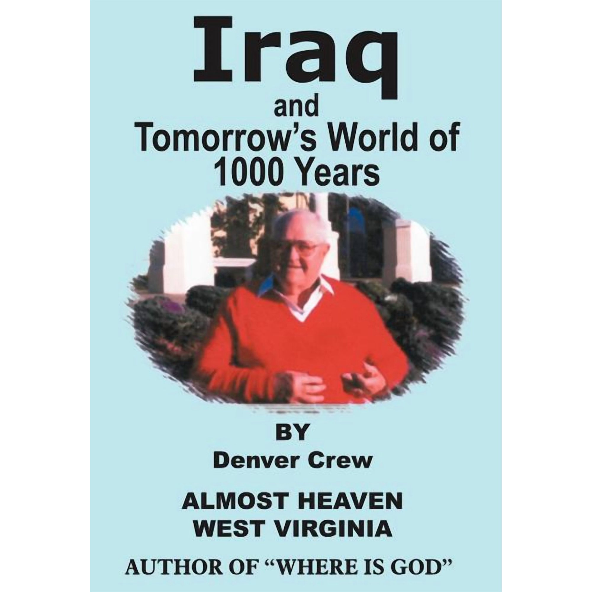 Iraq and Tomorrow s World of 1000 Years (Hardcover)