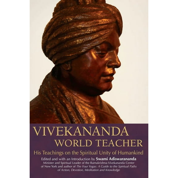 Vivekananda, World Teacher: His Teachings on the Spiritual Unity of Humankind, (Paperback)