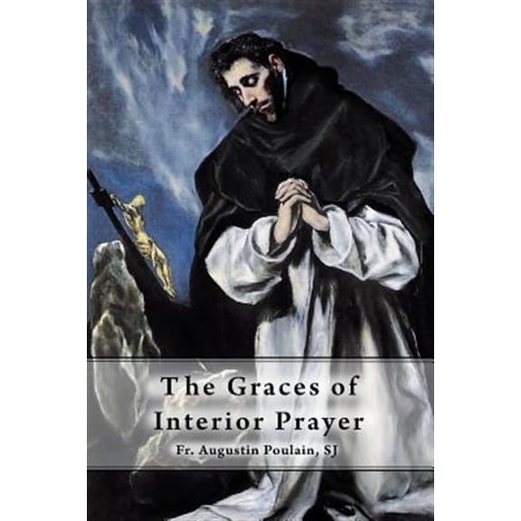 Pre-Owned The Graces of Interior Prayer (Paperback) 1945275014 9781945275012