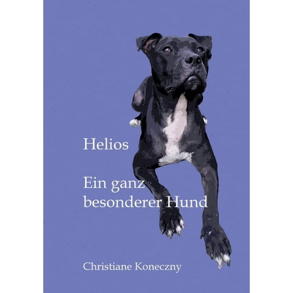Helios: Ein ganz besonderer Hund (Paperback)