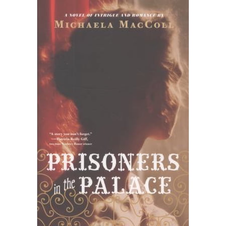 Pre-Owned Prisoners in the Palace: How Princess Victoria Became Queen with the Help of Her Maid, a Reporter, (Paperback) by Michaela MacColl