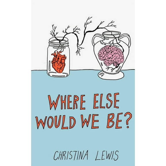 Where Else Would We Be? (Paperback)