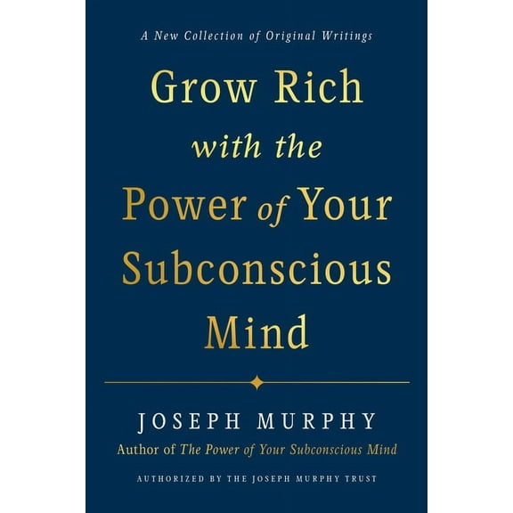 Grow Rich with the Power of Your Subconscious Mind, (Hardcover)