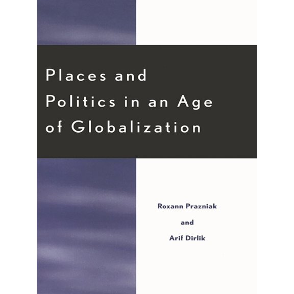 Places and Politics in an Age of Globalization, (Paperback)