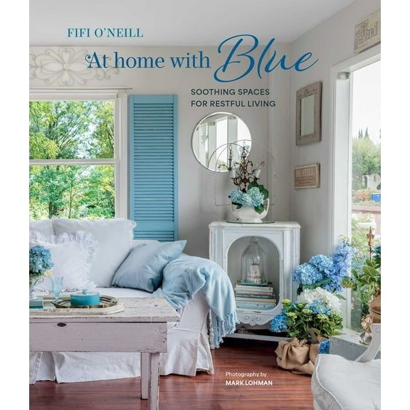 At Home with Blue: Soothing Spaces for Restful Living, (Hardcover)