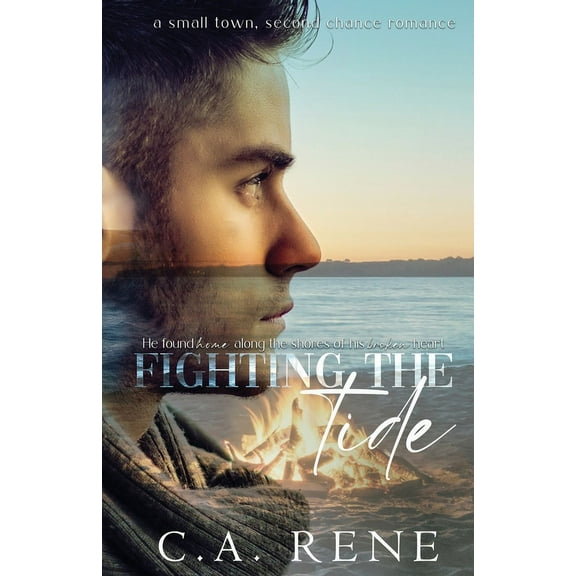 Fighting the Tide: A small town, Second chance romance, (Paperback)