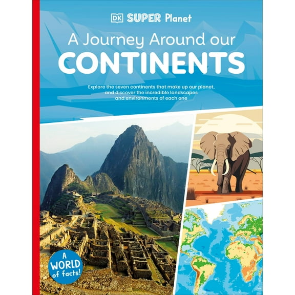 DK Super Planet DK Super Planet a Journey Around Our Continents, (Paperback)