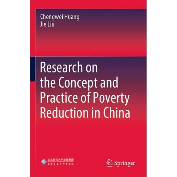 Research on the Concept and Practice of Poverty Reduction in China, (Paperback)