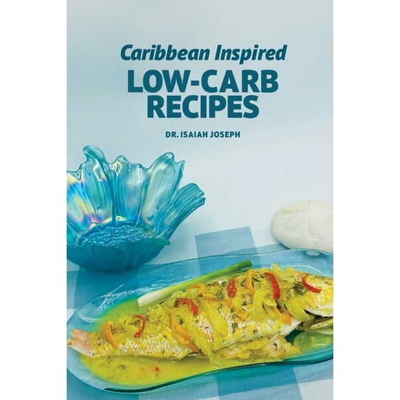 Caribbean Inspired Low-Carb Recipes, (Paperback)