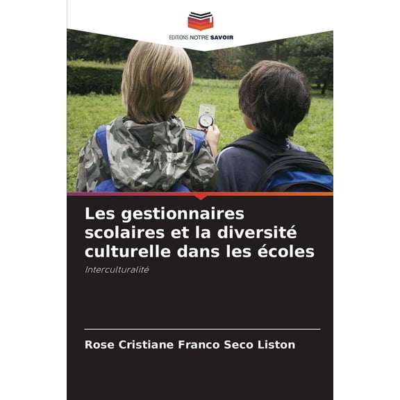 Les gestionnaires scolaires et la diversité culturelle dans les écoles, (Paperback)