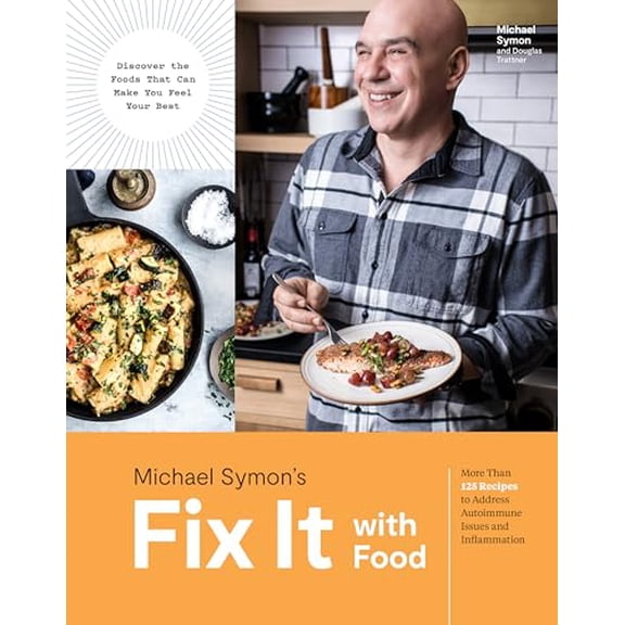 Pre-Owned Fix It with Food: More Than 125 Recipes to Address Autoimmune Issues and Inflammation: A Cookbook (Hardcover) 1984825534 9781984825537