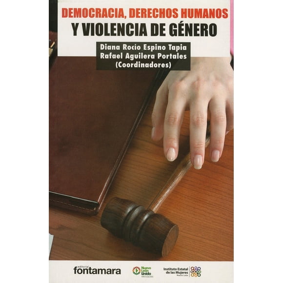 DEMOCRACIA, DERECHOS HUMANOS Y VIOLENCIA DE GENERO DISTRIBUCIONES FONTAMARA DIANA ROCIO ESPINO TAPIA