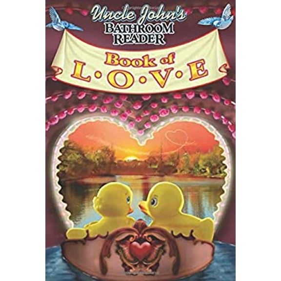 Pre-Owned Uncle John's Bathroom Reader Book of Love (Hardcover) 1592237428 9781592237425