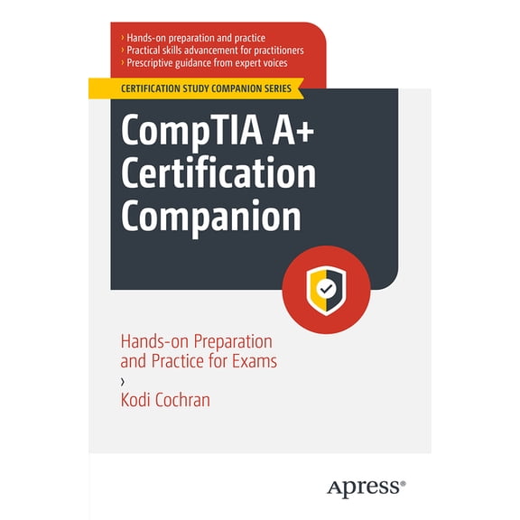 Certification Study Companion Comptia A  Certification Companion: Hands-On Preparation and Practice for Exams 220-1101 & 220-1102, (Paperback)