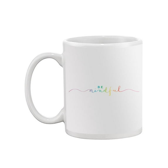 Be Mindful Mug Unisex's -Image by Shutterstock