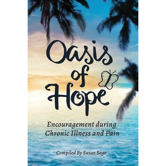 Oasis of Hope: Encouragement during Chronic Illness and Pain, (Paperback)