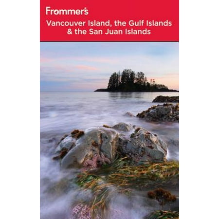 Frommer's Vancouver Island, the Gulf Islands and San Juan Islands -