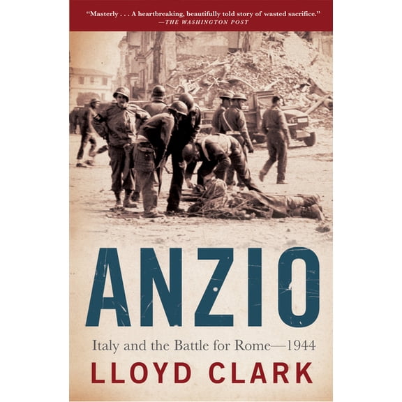 Anzio: Italy and the Battle for Rome - 1944, (Paperback)