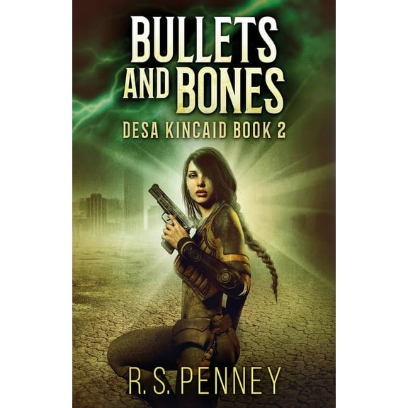 Desa Kincaid Bullets And Bones, Book 2, (Paperback)