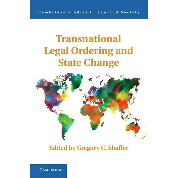 Cambridge Studies in Law and Society Transnational Legal Ordering and State Change, (Hardcover)