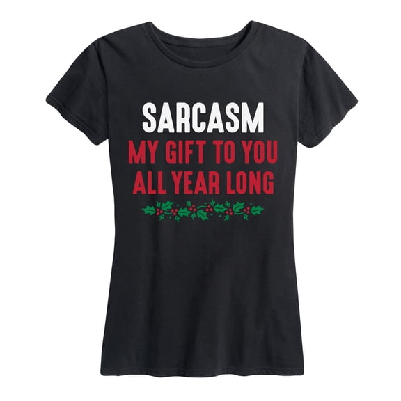 Instant Message - Sarcasm My Gift to You - Women's Short Sleeve Graphic T-shirt