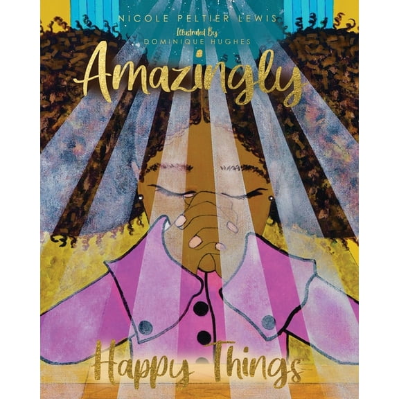 Amazingly Happy Things, (Paperback)