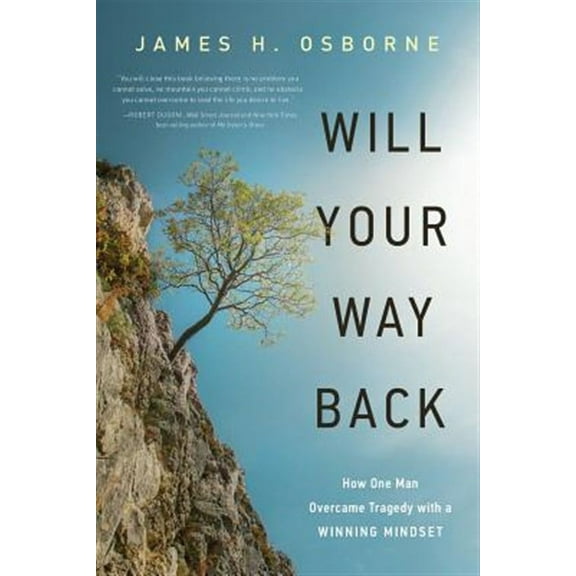 Will Your Way Back: How One Man Overcame Tragedy with a Winning Mindset